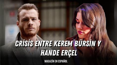 Crisis entre Kerem Bürsin y Hande Erçel Qué pasará kerembürsin