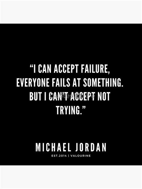 I Can Accept Failure Everyone Fails At Something But I Cant Accept