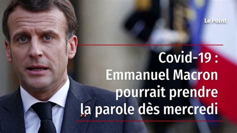 Covid Emmanuel Macron Pourrait Prendre La Parole D S Mercredi