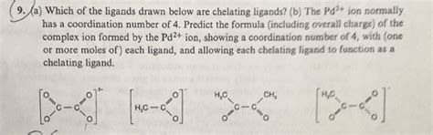 Solved 9. Aa) Which of the ligands drawn below are chelating | Chegg.com