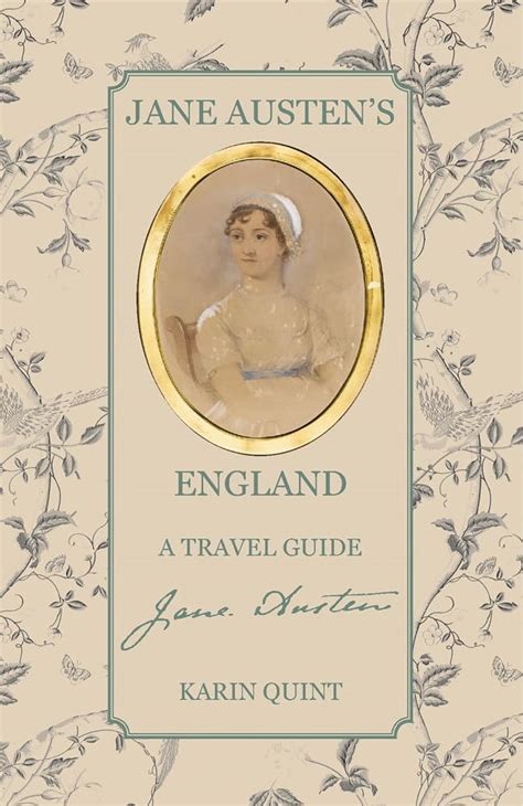 Amazon Jane Austen S England A Travel Guide Quint Karin Great