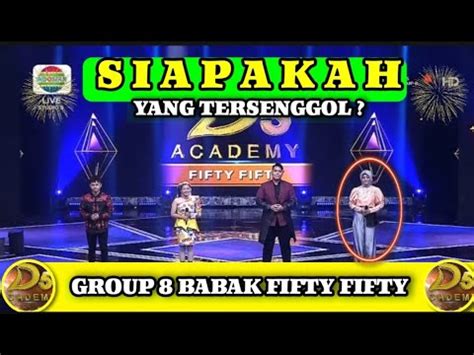 YANG TERSENGGOL GROUP 8 BABAK FIFTY FIFTY TADI MALAM Siapakah Yang