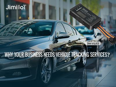 Why Your Business Needs Vehicle Tracking Service Jimi Iot