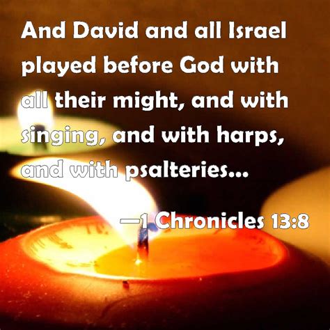 1 Chronicles 138 And David And All Israel Played Before God With All