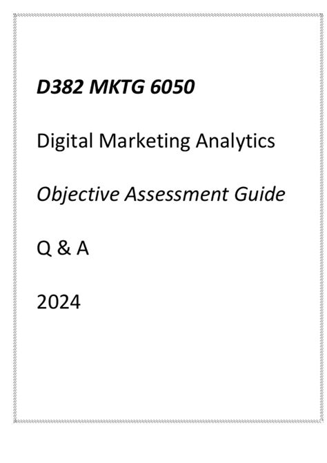 WGU D382 MKTG 6050 Digital Marketing Analytics Objective Assessment