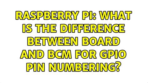 Raspberry Pi What Is The Difference Between Board And Bcm For Gpio Pin