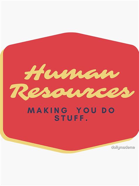 Hr Making You Do Stuff Sticker For Sale By Dollymademe Redbubble