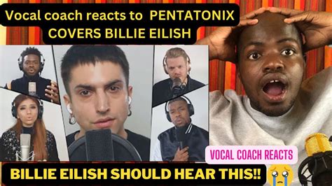 Vocal Coach Reacts To Pentatonix Cover When The Party Is Over Billie