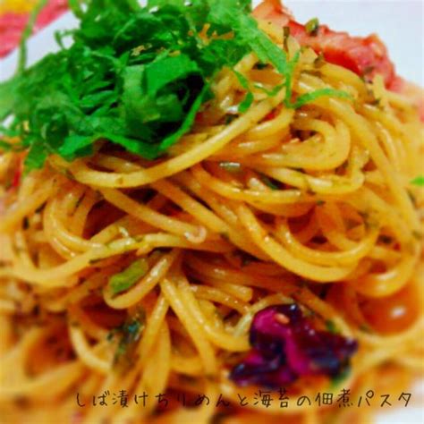 磯の香り広がるしば漬ちりめんと海苔の佃煮パスタあんみっちゃん Snapdish スナップディッシュ Idddwzva