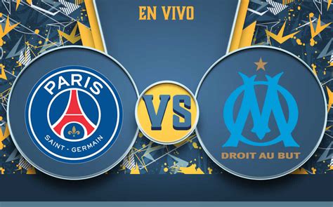 Psg Vs Marsella En Vivo Partido De Hoy Fecha Ligue