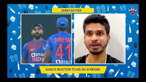 Shreyas Iyer On Virat Kohlis Reaction To His Six In Indore Youtube