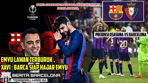 Barcelona Vs Manchester United Xavi Lawan Terburuk Prediksi Osasuna