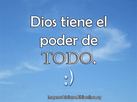 Frases Cristianas Dios Tiene El Poder Imagenes Cristianas