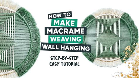 Diy Macrame Tutorial How To Make Macrame Weaving Wall Hanging Easy