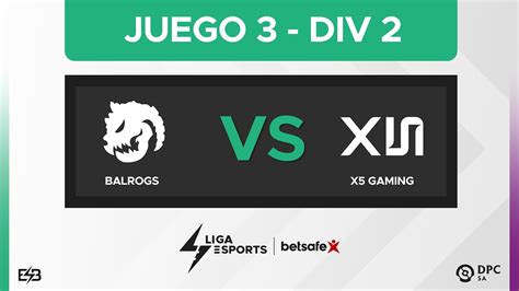 Balrogs Esports vs X5 Gaming Juego 3 DPC 2023 SA Spring Tour División