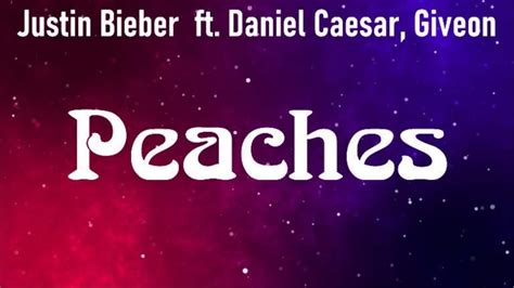 Justin Bieber - Peaches (Lyrics) ft. Daniel Caesar, Giveon