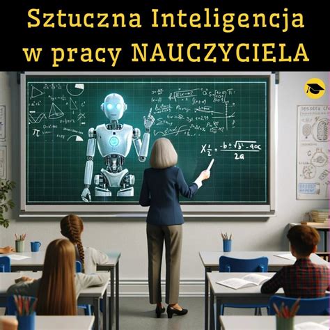 Sztuczna Inteligencja W Pracy Nauczyciela Platforma Nowoczesnej Edukacji