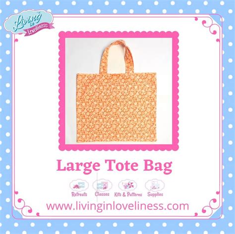 Large Tote Bag Pdf Pattern Living In Loveliness