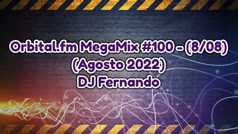 Orbital Fm Megamix Agosto Dj Fernando Youtube