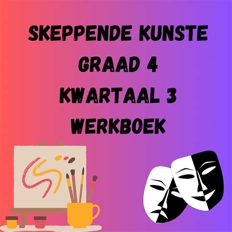 Skeppende Kunste Graad Kwartaal Werkboek Teacha