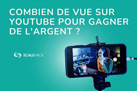 Combien De Vue Sur Youtube Pour Gagner De L Argent