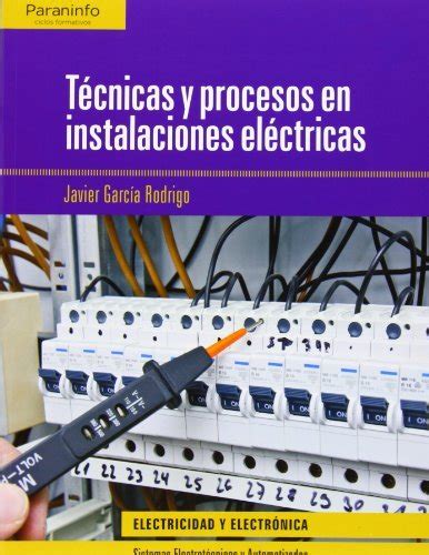 T Cnicas Y Procesos En Instalaciones El Ctricas Javier Garcia Rodrigo