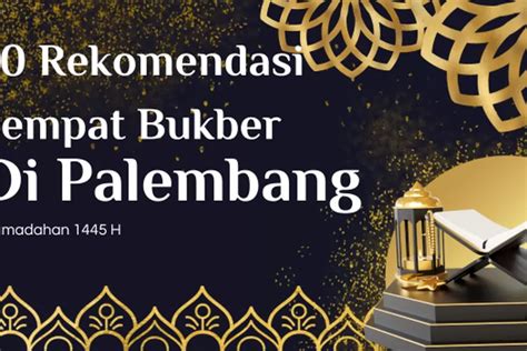 Halo Wong Kito Ini 30 Rekomendasi Tempat Bukber Di Palembang Bulan