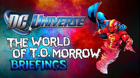 Dc Universe Online The World Of T O Morrow Briefings YouTube