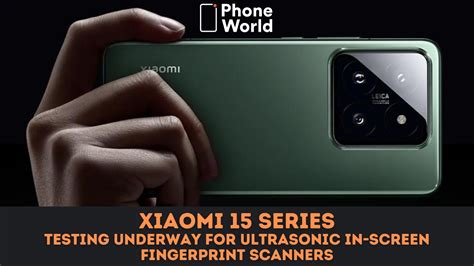 Xiaomi 15 Series Testing Ultrasonic In Screen Fingerprint Scanners