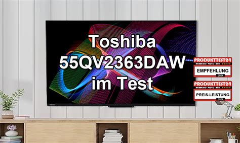 Toshiba Qv Daw Im Test Produkttest Aktuelle Fernseher Im