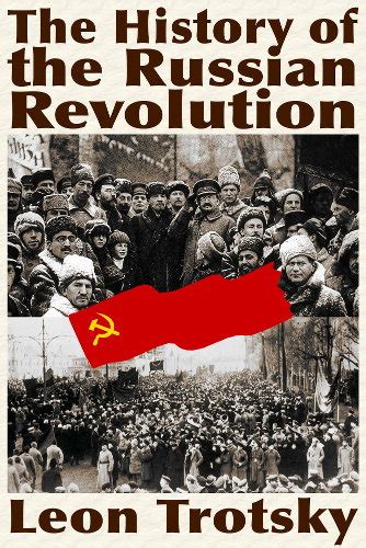 Leon Trotsky: The History of the Russian Revolution (1930)