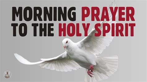 Start Your Day With Power Morning Prayer To Invite The Holy Spirit To