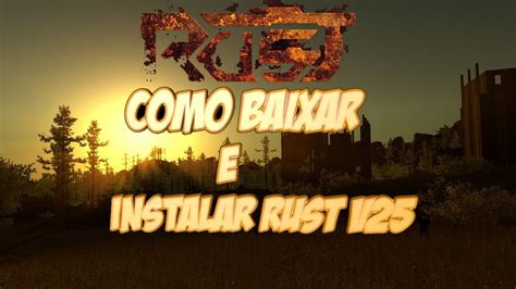 Como Baixar Instalar Rust V25 YouTube