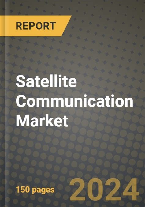 Satellite Communication SATCOM Market Outlook Report Industry Size