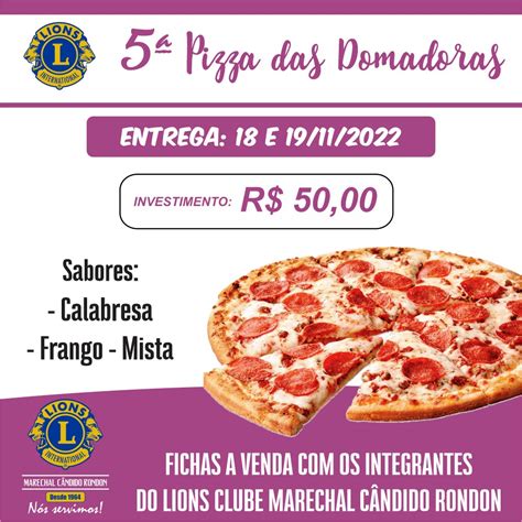 Lions Clube Marechal C Ndido Rondon Realiza Edi O Da Pizza Das