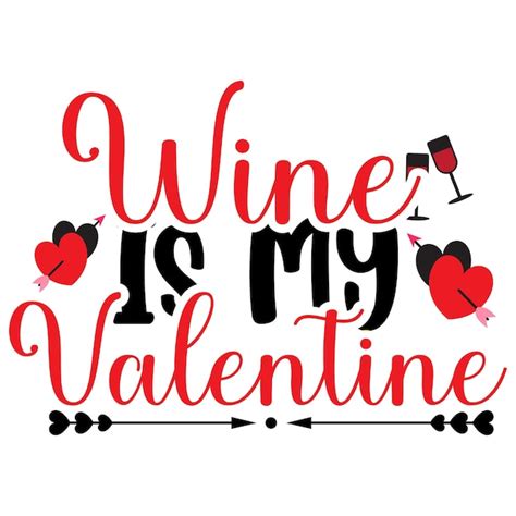 Premium Vector A Red And Black Sign That Says Wine Is My Valentine