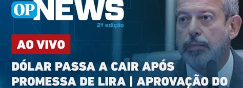 D Lar Passa A Cair Ap S Promessa De Lira Aprova O Do Governo Lula O