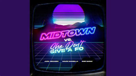 Midtown Vs She Don T Give A Fo Remix YouTube Music