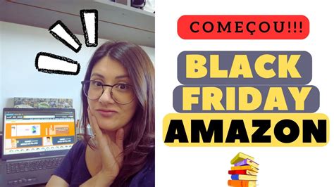 Black Friday Amazon 2023 Compre comigo livros alimentos cosméticos e