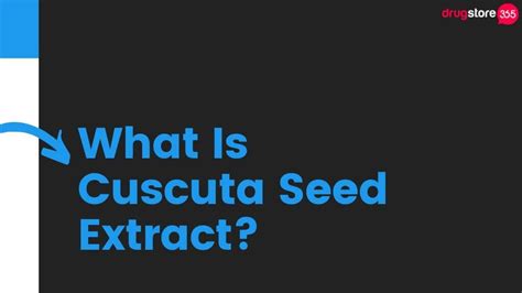 What Is Cuscuta Seed Extract? (Benefits) — DrugStore365