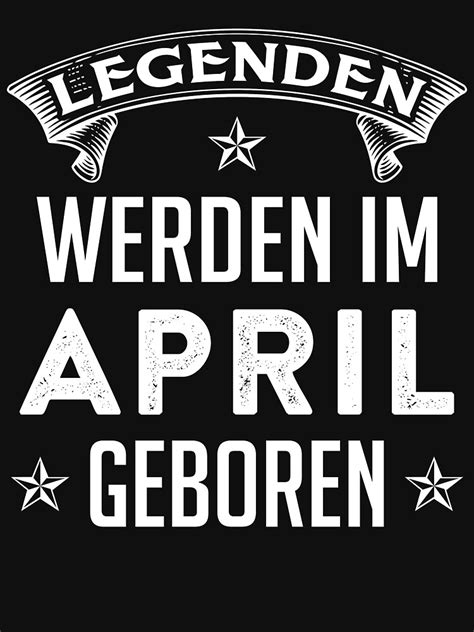 Legenden Werden Im APRIL Geboren T Shirt For Sale By Quangbangs