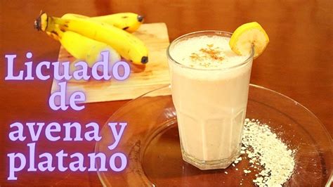 Licuado de avena con plátano Limpia el intestino y da energía YouTube