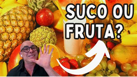 SUCO OU FRUTA QUAIS FRUTAS DEVO COMER OU FAZER SUCO Dr Dayan Siebra