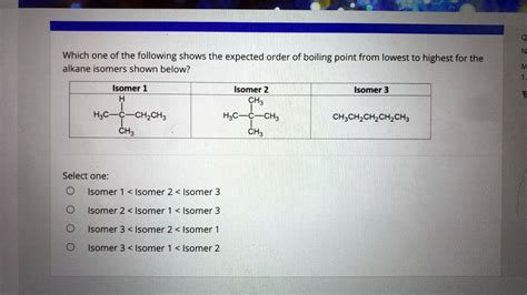 Solved Which One Of The Following Shows The Expected Order Of Boiling