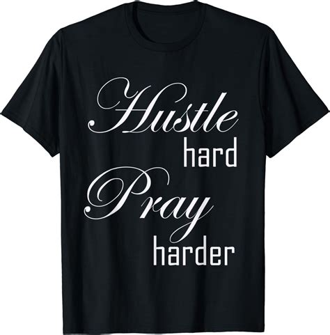 Hustle Hard Pray Harder T Shirt