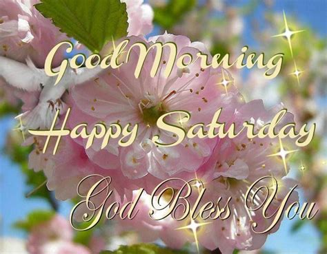 Good Morning Happy Saturday God Bless You Pictures Photos And Images