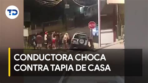 Conductora Choca Contra Tapia De Casa E Intenta Darse A La Fuga YouTube