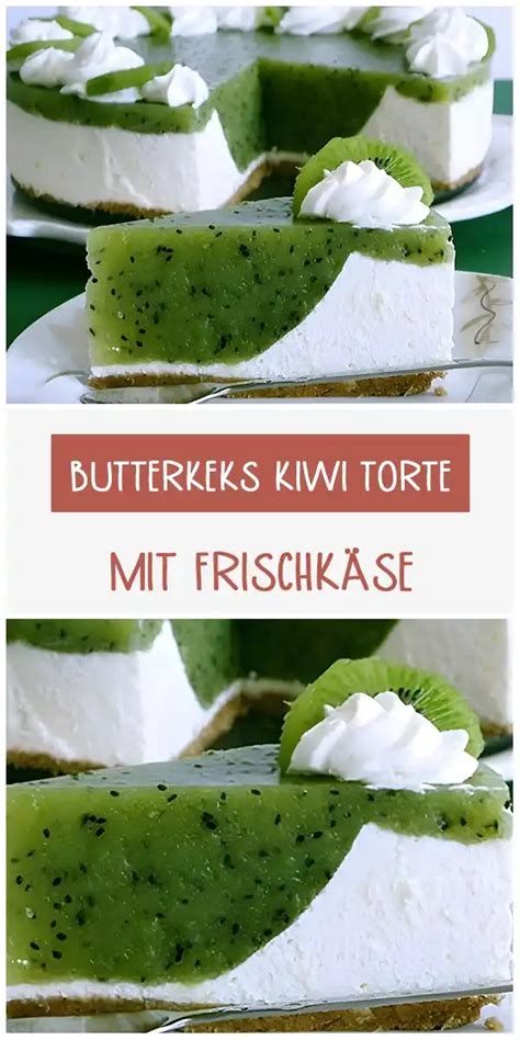 Butterkeks Kiwi Torte Mit Frischk Se