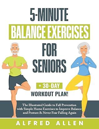 Minute Balance Exercises For Seniors The Illustrated Guide To Fall