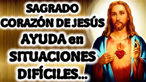 OraciÓn Al Sagrado Corazon De JesÚs Para Que Nos Ayude En Las Situaciones DifÍcilesmuy